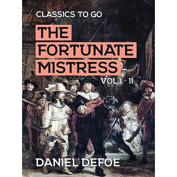 The Fortunate Mistress Vol I - II, Daniel Defoe