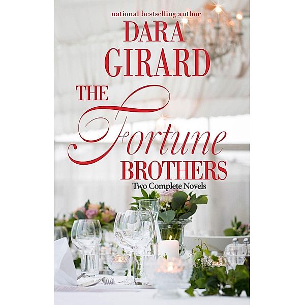 The Fortune Brothers: Two Complete Novels, Dara Girard