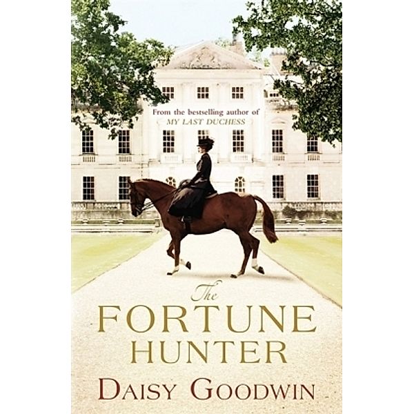 The Fortune Hunter, Daisy Goodwin