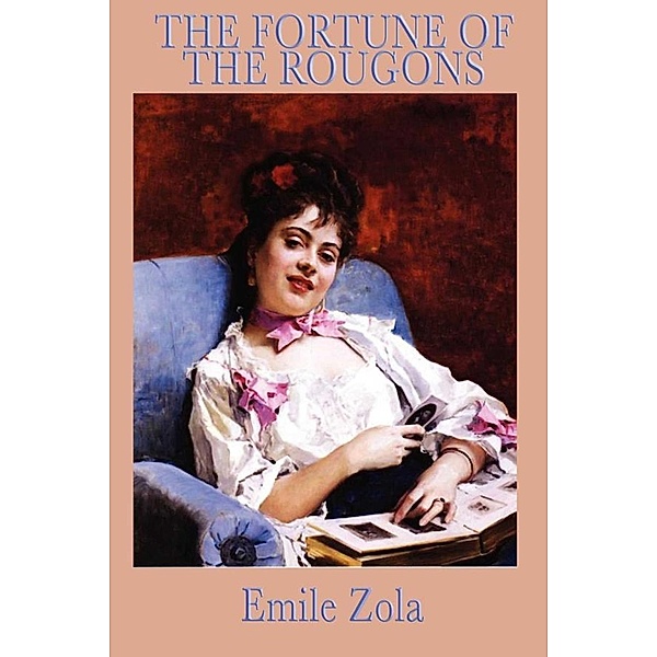 The Fortune of the Rougons, Emile Zola