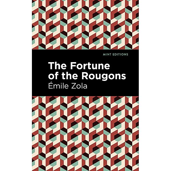 The Fortune of the Rougons / Mint Editions (Literary Fiction), Émile Zola