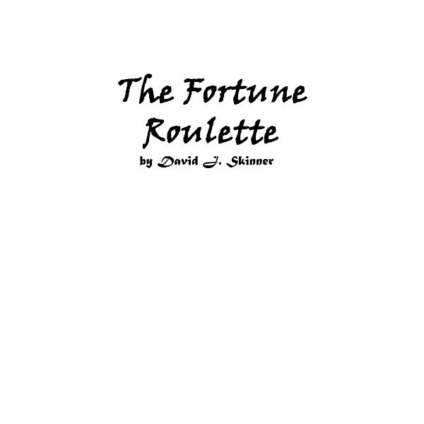 The Fortune Roulette, David J. Skinner