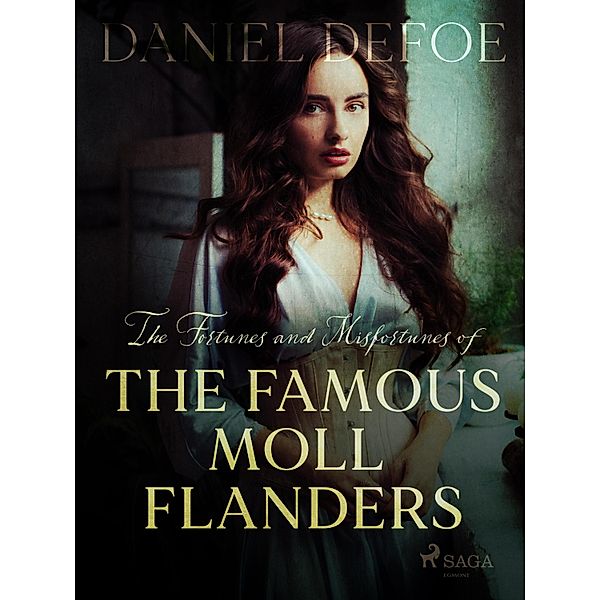 The Fortunes and Misfortunes of The Famous Moll Flanders, Daniel Defoe