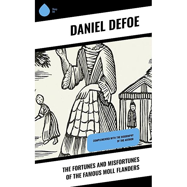 The Fortunes and Misfortunes of the Famous Moll Flanders, Daniel Defoe