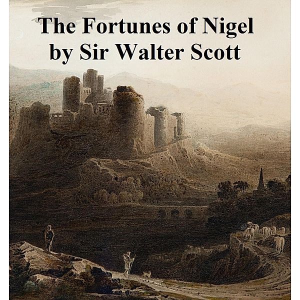 The Fortunes of Nigel, Walter Scott