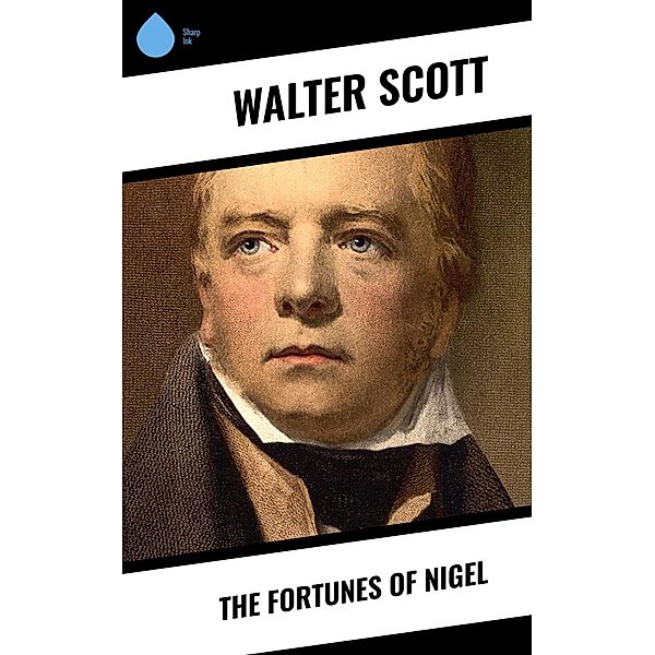 The Fortunes of Nigel, Walter Scott