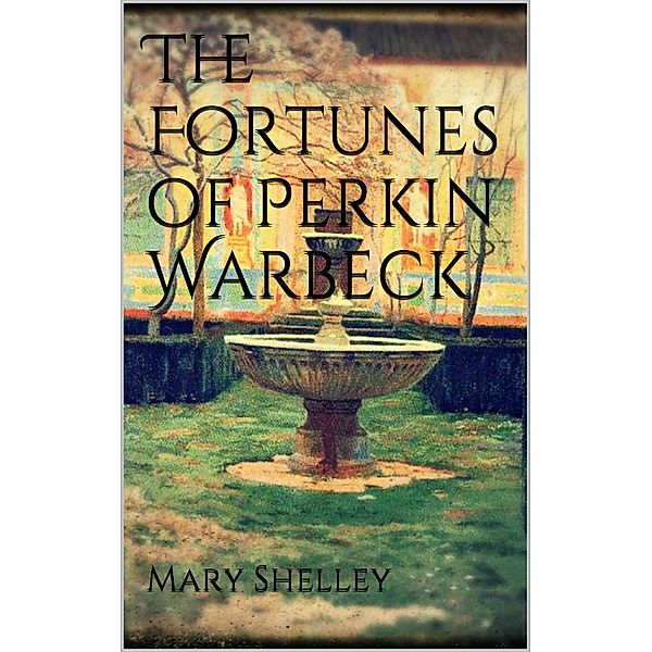 The Fortunes of Perkin Warbeck, Mary Shelley