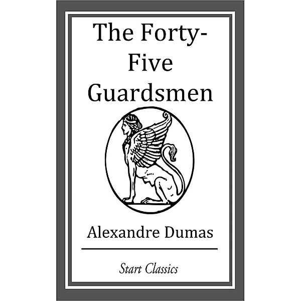 The Forty-Five Guardsmen, Alexandre Dumas