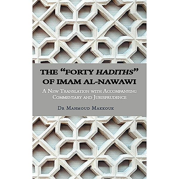 The Forty Hadiths of Imam al-Nawawi, Mahmoud Makkouk