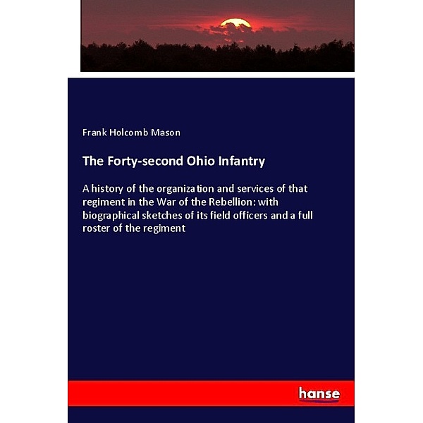 The Forty-second Ohio Infantry, Frank Holcomb Mason