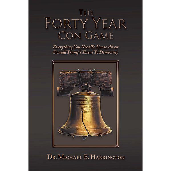 The Forty Year Con Game, Michael B. Harrington