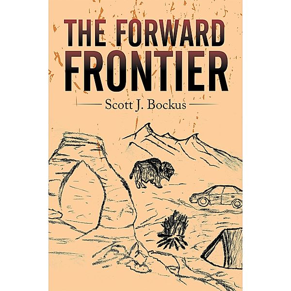 The Forward Frontier, Scott J. Bockus