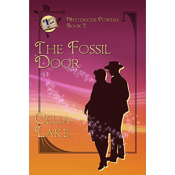 The Fossil Door (Mysterious Powers, #2) / Mysterious Powers, Celia Lake