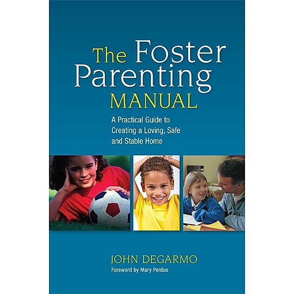 The Foster Parenting Manual, John Degarmo