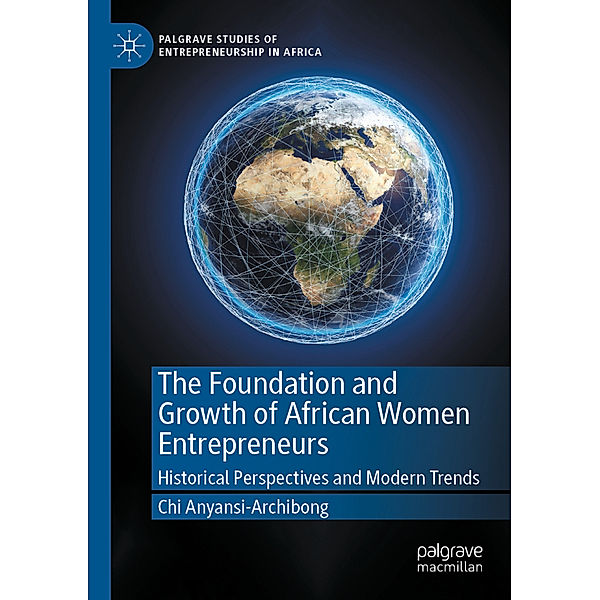 The Foundation and Growth of African Women Entrepreneurs, Chi Anyansi-Archibong