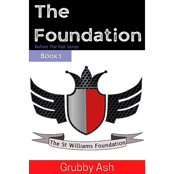 The Foundation (Before the fall, #1) / Before the fall, Grubby Ash