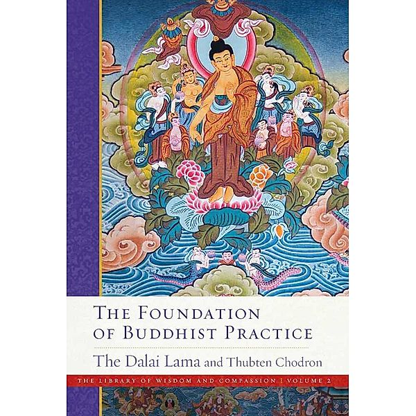 The Foundation of Buddhist Practice, Dalai Lama XIV., Thubten Chodron