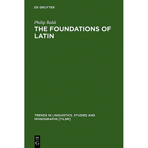 The Foundation of Latin, Philip Baldi
