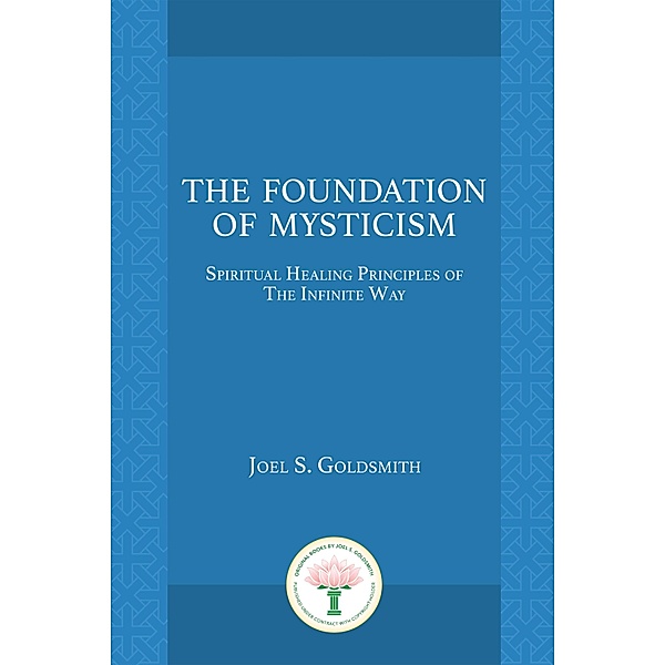 The Foundation of Mysticism, Joel S. Goldsmith