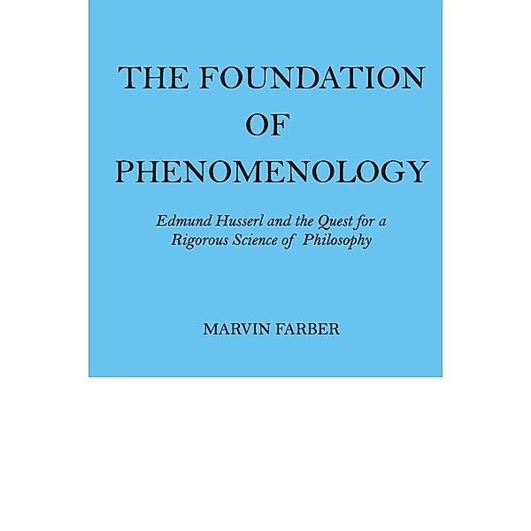 The Foundation of Phenomenology, Marvin Farber
