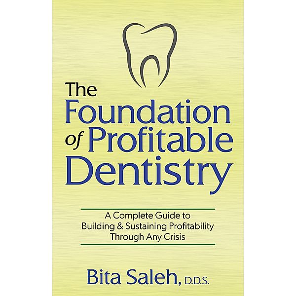 The Foundation of Profitable Dentistry, D. D. S. Saleh