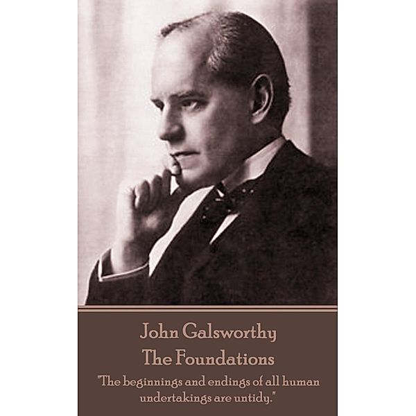 The Foundations / Fourth Series, John Galsworthy