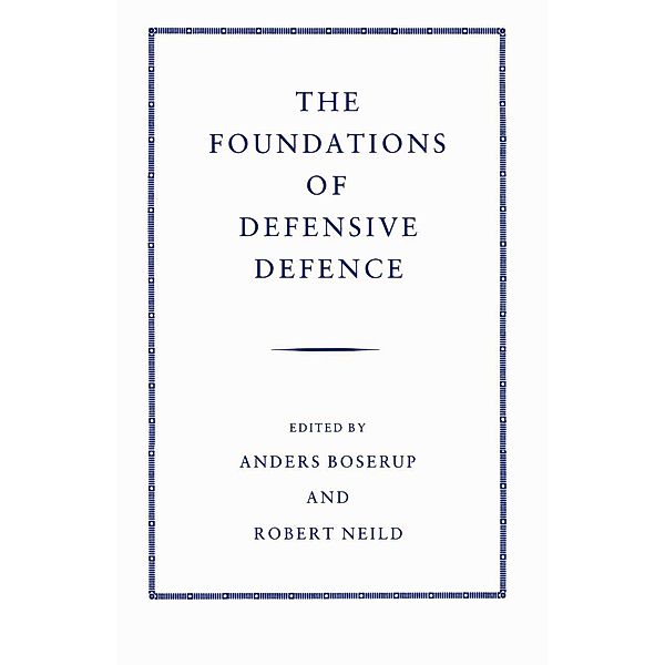 The Foundations of Defensive Defence, Anders Boserup, R. R. Neild