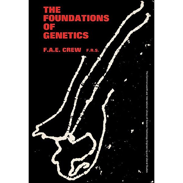 The Foundations of Genetics, F. A. E. Crew