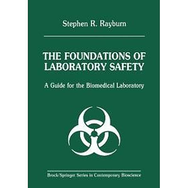 The Foundations of Laboratory Safety / Brock Springer Series in Contemporary Bioscience, Stephen R. Rayburn