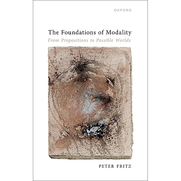 The Foundations of Modality, Peter Fritz