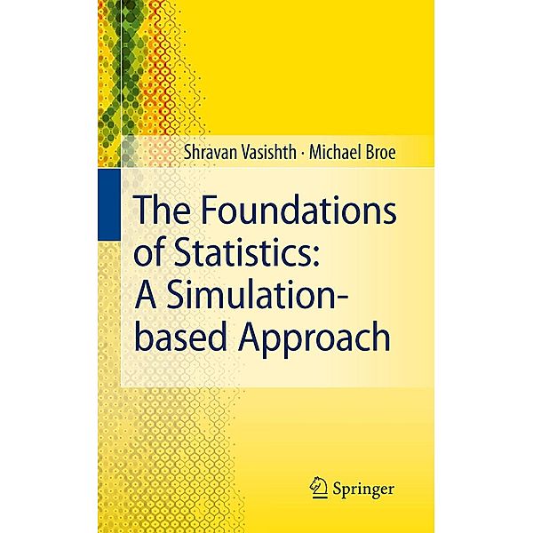 The Foundations of Statistics: A Simulation-based Approach, Shravan Vasishth, Michael Broe