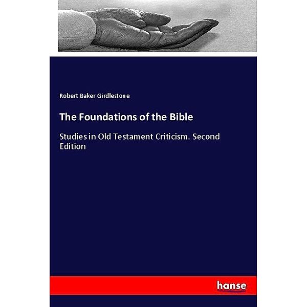 The Foundations of the Bible, Robert Baker Girdlestone