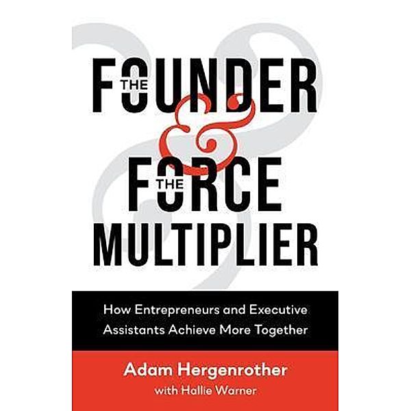 The Founder & The Force Multiplier, Adam Hergenrother, Hallie Warner