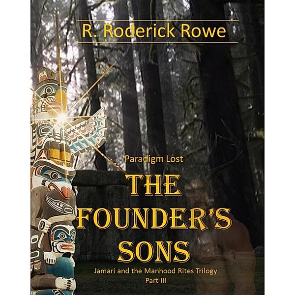 The Founder's Sons (Jamari and the Manhood Rites, #3) / Jamari and the Manhood Rites, R. Roderick Rowe