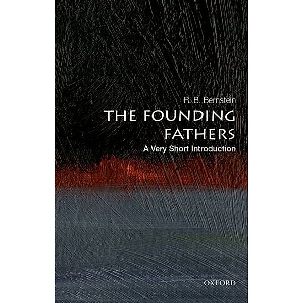 The Founding Fathers: A Very Short Introduction, R. B. Bernstein