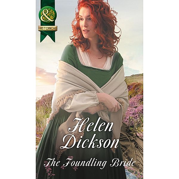 The Foundling Bride (Mills & Boon Historical) / Mills & Boon Historical, Helen Dickson