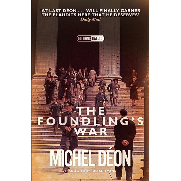 The Foundling's War / Gallic Books, Michel Déon, Yasmina Khadra