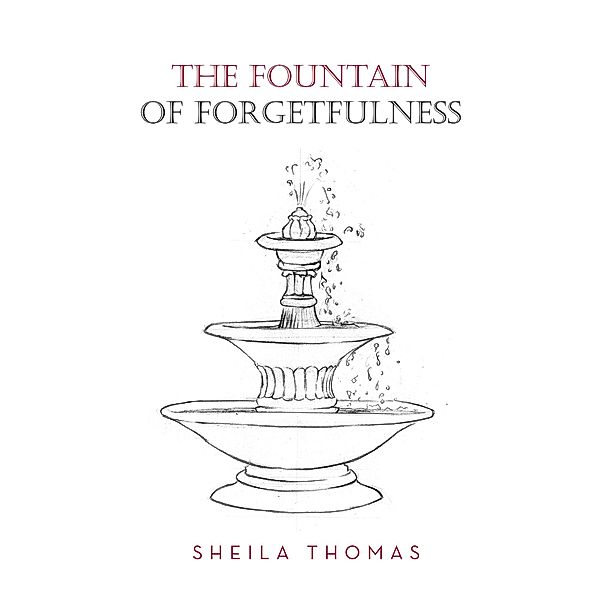 The Fountain of Forgetfulness, Sheila Thomas