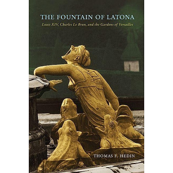 The Fountain of Latona / Penn Studies in Landscape Architecture, Thomas F. Hedin