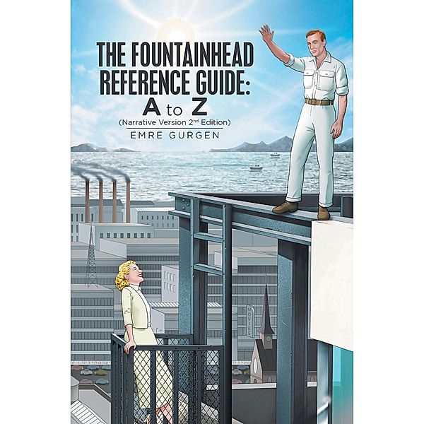 The Fountainhead Reference Guide: a to Z, Emre Gurgen