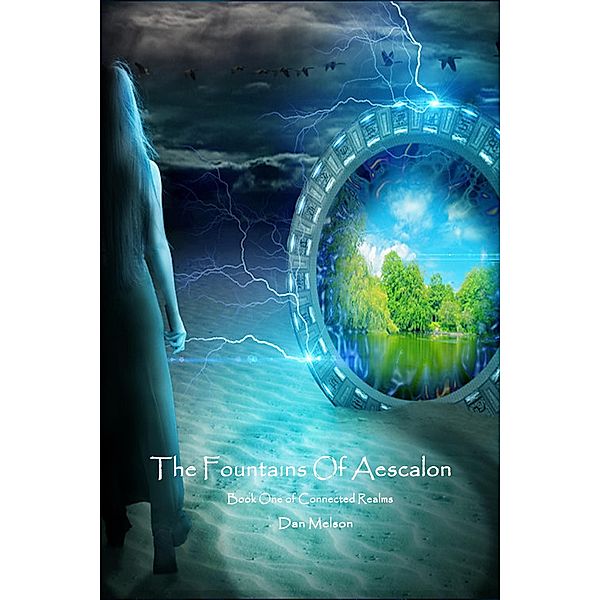 The Fountains Of Aescalon (Connected Realms, #1) / Connected Realms, Dan Melson