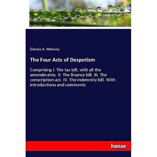 The Four Acts of Despotism, Dennis A. Mahony