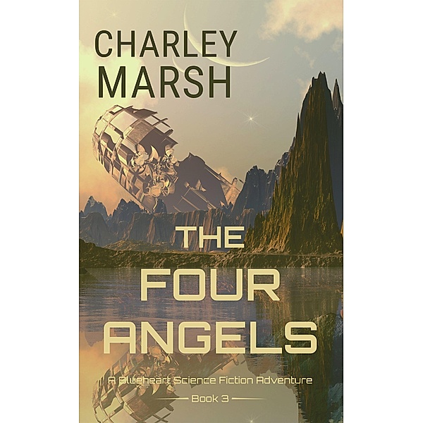 The Four Angels: A Blueheart Science Fiction Adventure / A Blueheart Science Fiction Adventure, Charley Marsh