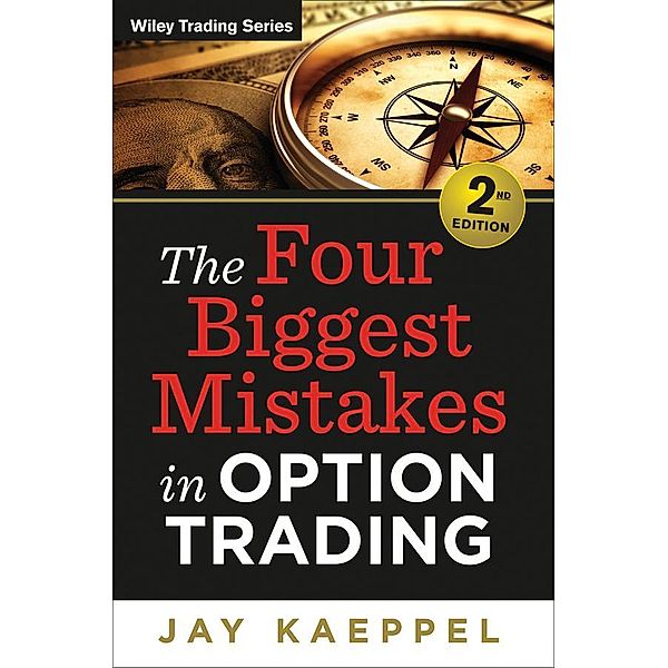 The Four Biggest Mistakes in Option Trading / Wiley Trading Series, Jay Kaeppel