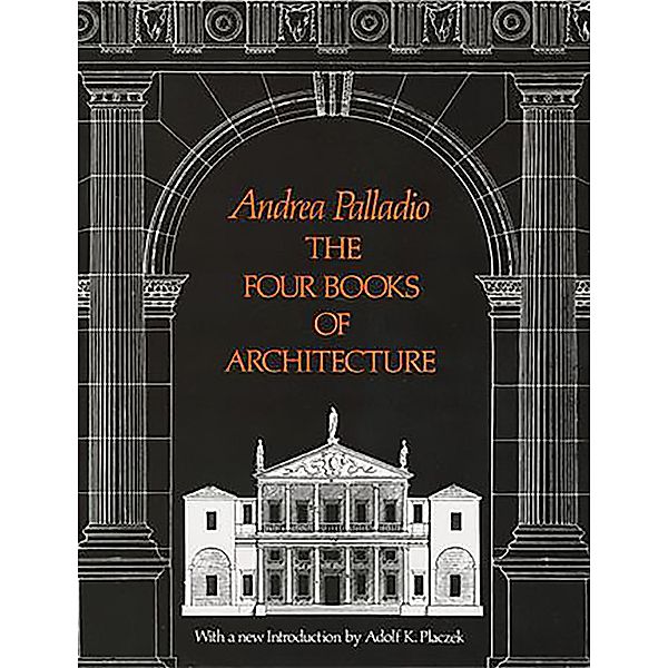 The Four Books of Architecture / Dover Architecture Bd.1, Andrea Palladio
