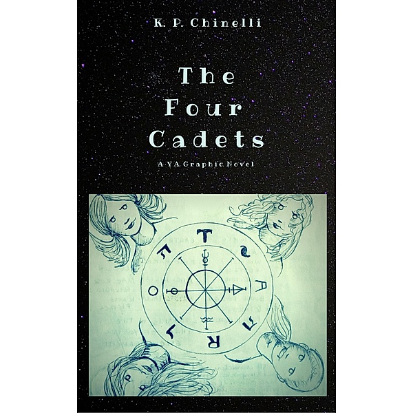 The Four Cadets: Part One: A YA Graphic Novel / The Four Cadets, K. P. Chinelli