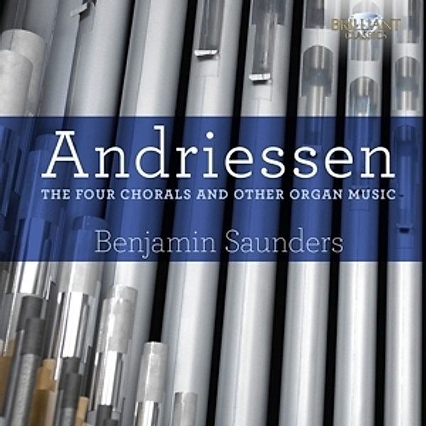 The Four Chorals And Other Organ Music, Hendrik Andriessen