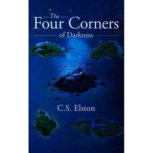 The Four Corners of Darkness / The Four Corners Bd.2, C. S. Elston