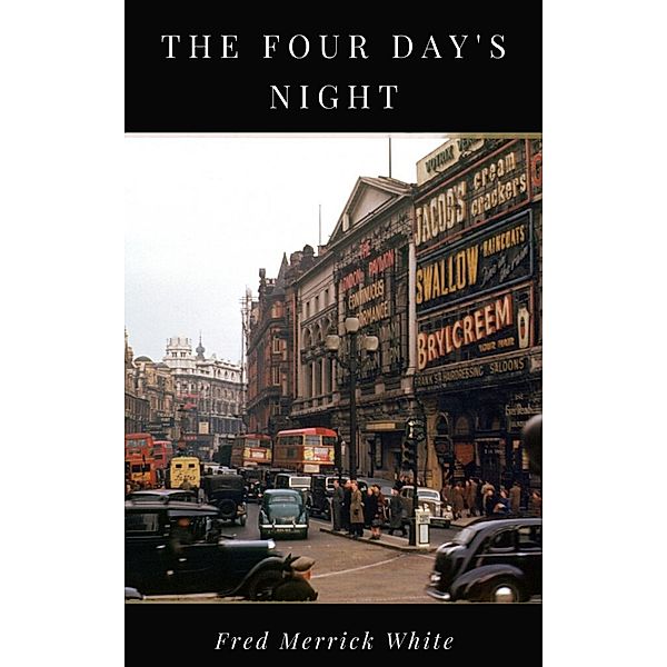 The Four Day's Night, Fred Merrick White