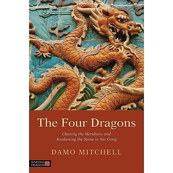 The Four Dragons / Daoist Nei Gong, Damo Mitchell